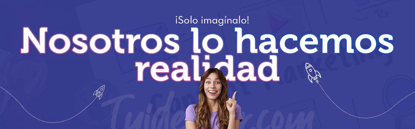 Lo hacemos realidad Tuideador.com 1